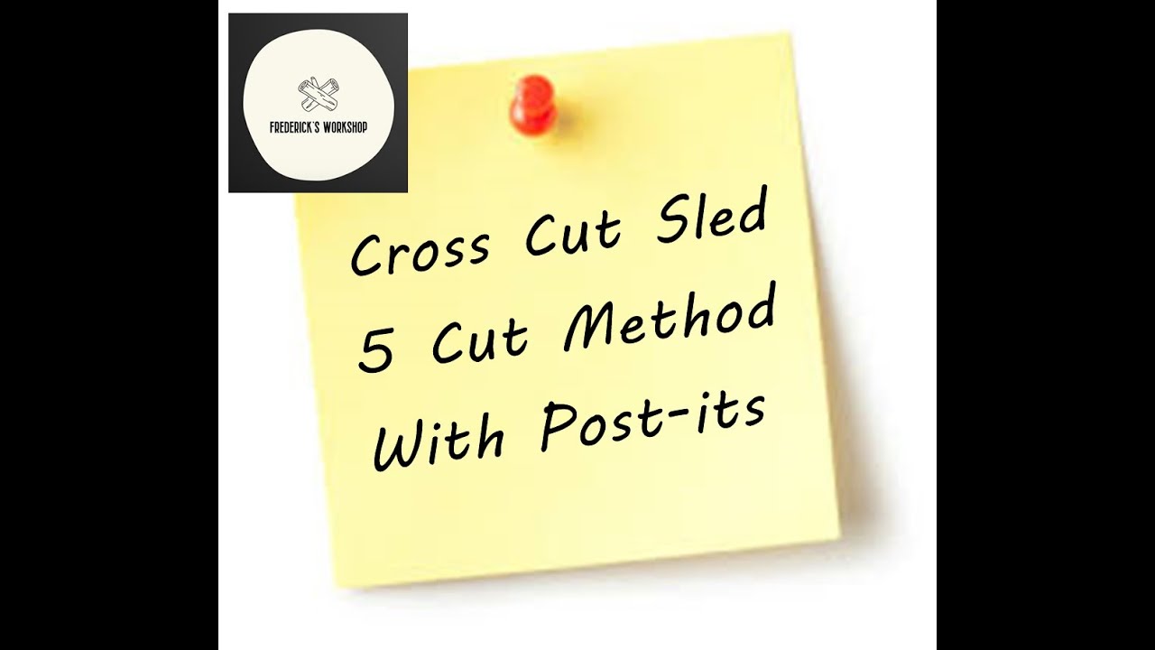 Cross Cut Sled 5 Cut Method with Post-its - YouTube
