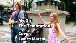 My Girl (The Temptations) Cover: James Marçal
