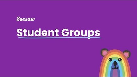 Creating Student Groups in Seesaw