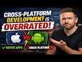 I Stopped Using Cross-Platform Development — Here’s Why