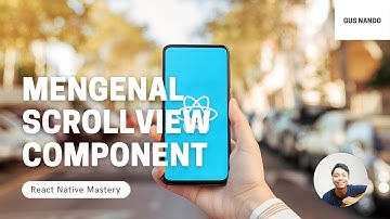 Mengenal ScrollView Component - Tutorial React Native 2021 (32/54)
