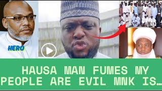 Nnamdi Kanu Was Right &amp; He Deserve An Apology Hausa Man To Nigerian Government Free Him Now….