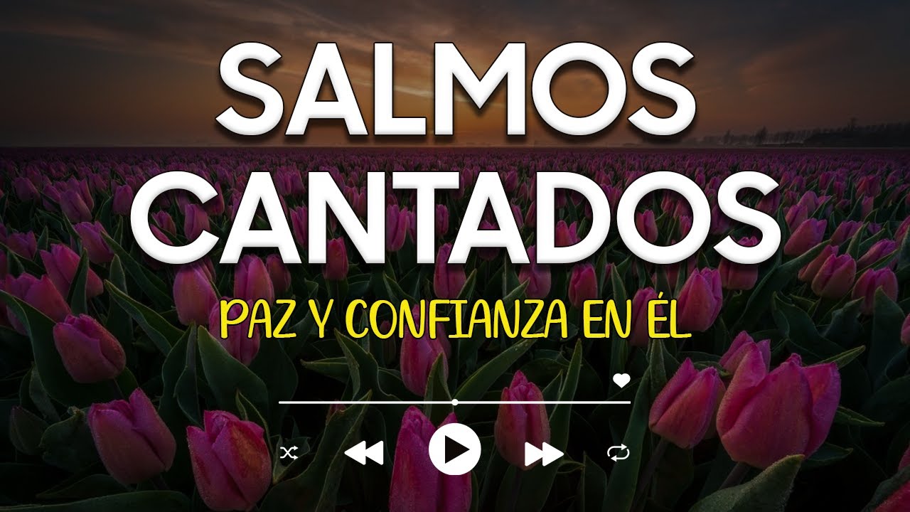 SALMOS CANTADOS para Entregar tu Carga a Dios 🕊️ Música Cristiana | Paz ...
