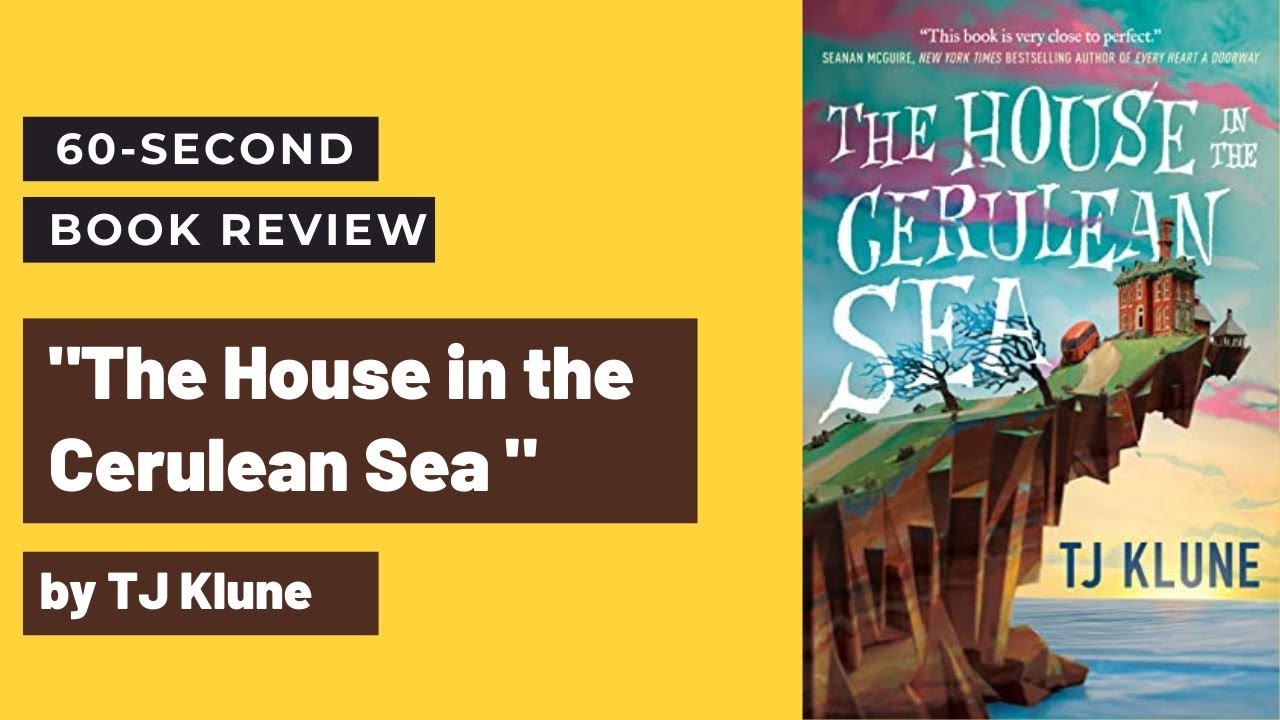 "The House in the Cerulean Sea" by TJ Klune: 60-second #BookReview