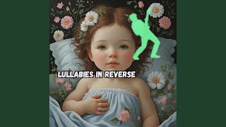 Lullabies in Reverse