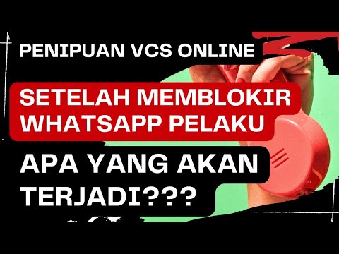 APA YANG AKAN TERJADI SETELAH KORBAN MEMBLOKIR WA PELAKU VCS???