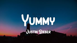 Justin Bieber - Yummy (Lyrics) Say the word, on my way