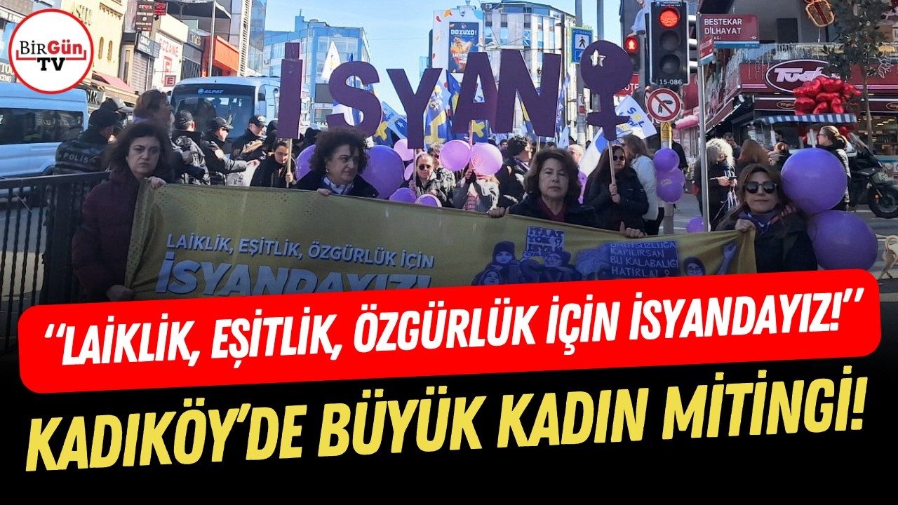 8 Mart’ta Kadıköy’de binlerce kadın yürüdü: 