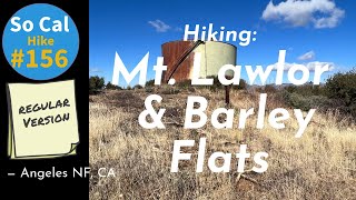 Hike #156:  Mt Lawlor & Barley Flats, San Gabriel Mountains (Angeles NF), CA (Regular Version)