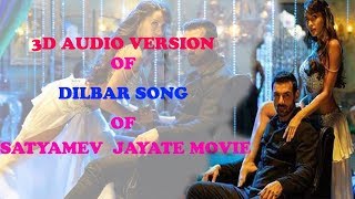 3d audio - Dilbar song  - Satyameva jayate  Movie