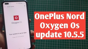How to manual update OnePlus Nord Oxygen Os 10.5.5, OnePlus Nord Oxygen Os 10.5.5 Update Secret