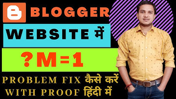Blogger Website ?m=1 Problem Fix With Proof In Hindi | How To Fix ?m=1 Blogger Site Problem Fix