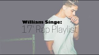 Download William Singe - 17' Rap Playlist Lyrics Video MP3 William Singe - 17' Rap Playlist Lyrics