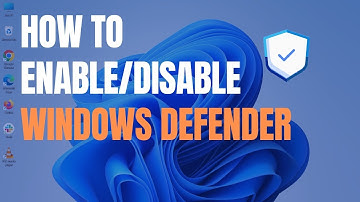 How to Enable and Disable Windows Defender in Windows 11