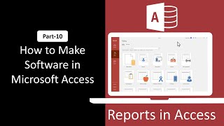 How to Make Software in Microsoft Access Part 10 | Reports in Access