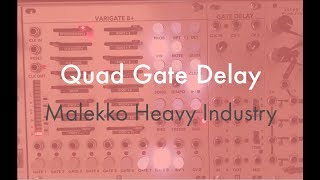 Quad Gate Delay  (Malekko) - Overview Video
