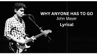 Video thumbnail of "John Mayer Why anyone has to go unreleased Lyrical Video"