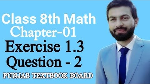 Class 8th Math Chapter 1 Exercise 1.3 Question 2- 8th Class Mathematics Unit 1 E.X 1.3 Q2- PTBB
