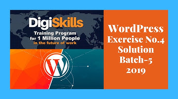 Digiskills Wordpress Exercise # 4 Solution  | Batch 5 | | 2020 |