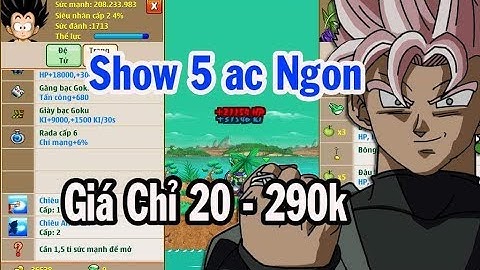 Ngọc Rồng Online - Tiếp Tục Show 5 Nick Ngon Giá Chỉ 20 - 290k Sẽ NTN - Ngon Bổ Rẻ