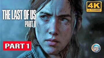 THE LAST OF US 2 Gameplay Walkthrough Part 1 [4K PS4 PRO] - No Commentary (FULL GAME)TL