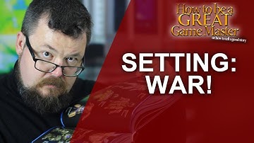 Great GM - War as a Setting for your Role Playing Game - Great Game Master Tips for RPG #GMTips