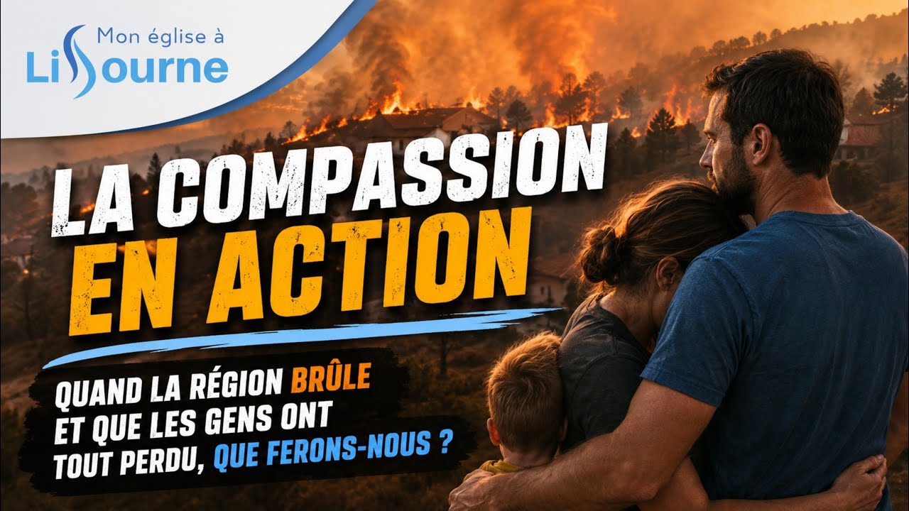 La compassion en action : quand la région brûle que fera l’Église ?  - Johnny HERVÉ