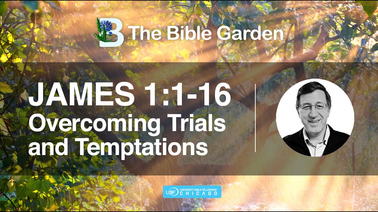 overcoming-trials-and-temptations-james-1-1-16-chicago-ubf-the