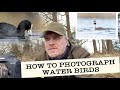 HOW TO PHOTOGRAPH WATER BIRDS - Bird and wildlife photography from planning to shooting