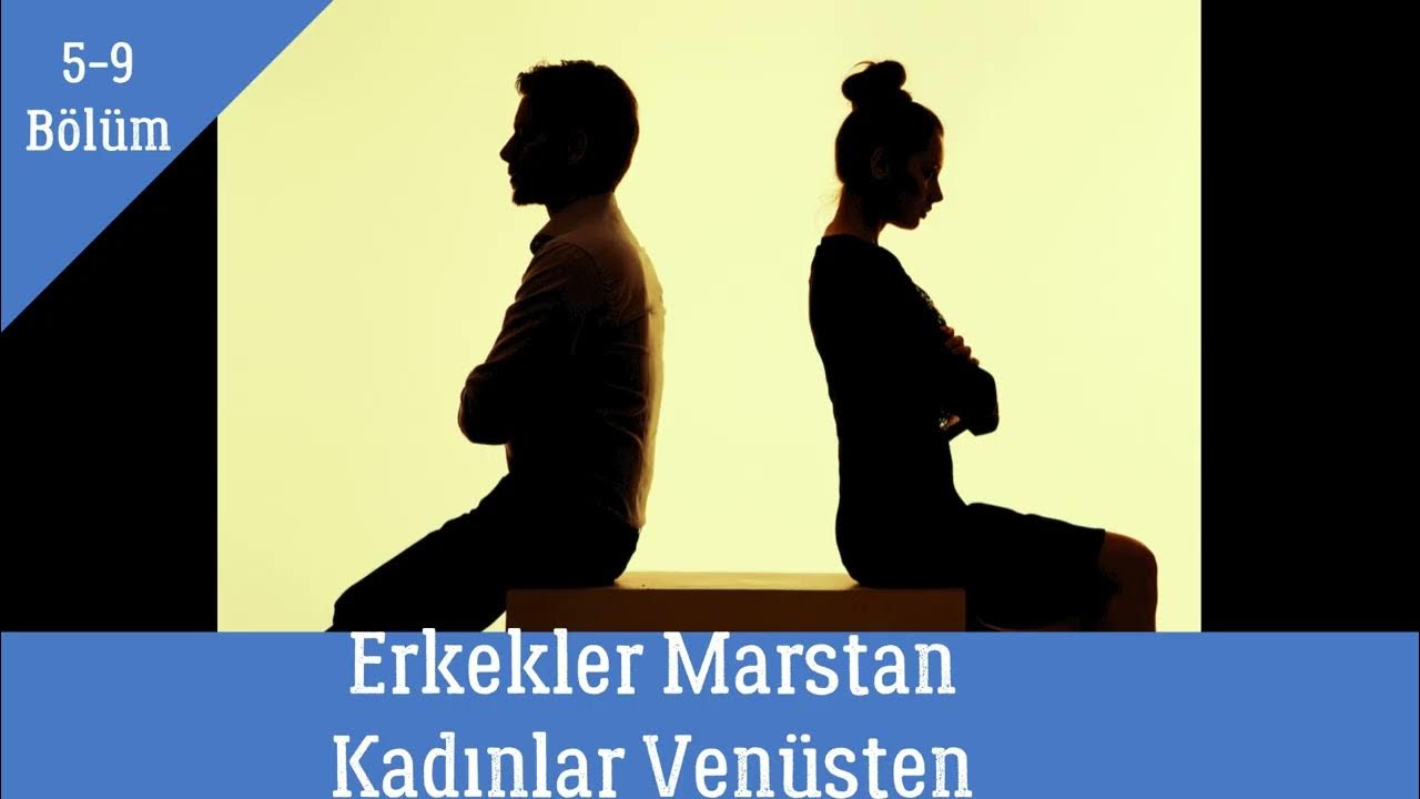 Erkekler Marstan Kadınlar Venüsten 5 - 9  Bölüme Kadar