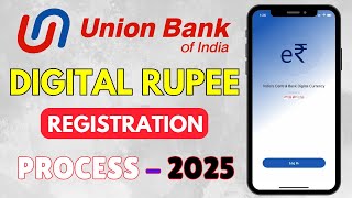 Digital Rupee By Union Bank Of India Digital E Rupee Currency Registration Process Ubi 2025