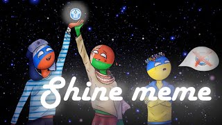 Shine /meme/ - Countryhumans - SNS/CIS