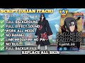 Script Skin Julian Itachi - Itachi Uchiha No Password | Full Effect Voice | Patch Terbaru