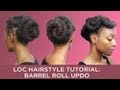 Loc Hairstyle Tutorial: Barrel Roll Updo
