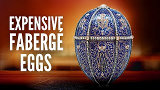 The 20 Most Expensive Fabergé Eggs of All Time