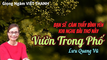 Giọng Ngâm Cuốn Hút Với Bài Thơ Vườn Trong Phố (Lưu Quang Vũ)