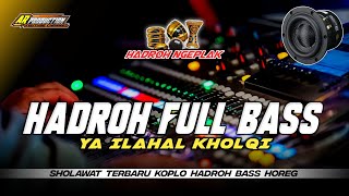 YA ILAHAL KHOLQI - HADROH FULL BASS KOPLO TERBARU MIDEL NGEPLAK