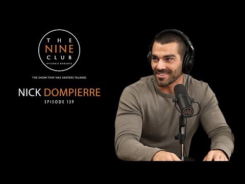 Nick Dompierre | The Nine Club With Chris Roberts - Episode 139