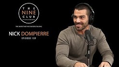 Nick Dompierre | The Nine Club With Chris Roberts - Episode 139