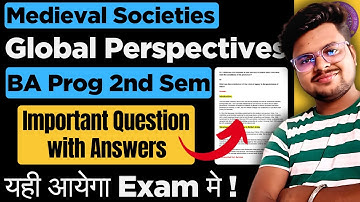 🔥Medieval Societies Global Perspectives: Most Important Question & Answer | BA Program 2nd Semester