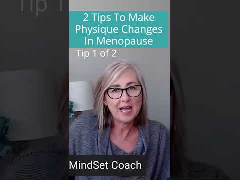 2 Tips To Make Physique Changes In Menopause (Tip 1 of 2)