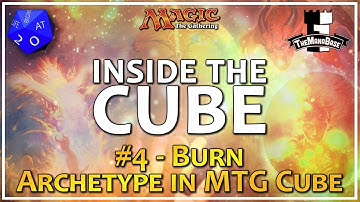 Burn Archetype in MTG Cube and How to Support it - Inside the Cube: Episode 4