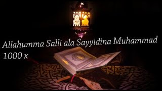 Allahumma Salli ala Sayyidina Muhammad 1000 x