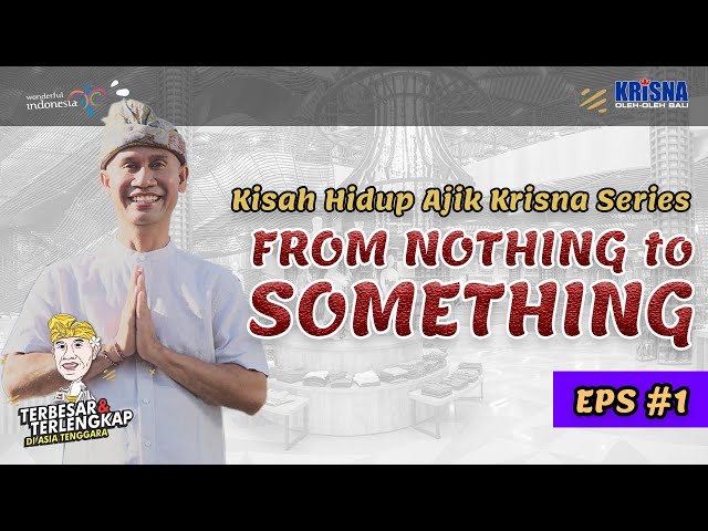 Kisah Hidup Ajik Krisna Series From Nothing to Something Episode 1 Orang Tuaku class=