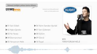 Kubat  - Yanıyorum Hele (Official Audio)