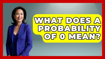 What Does A Probability Of 0 Mean? - The Friendly Statistician
