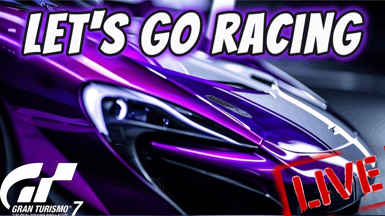 🔴 LIVE - Gran Turismo 7: Let's Go Racing!!🔴