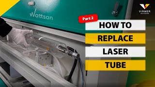 HOW TO REPLACE A LASER TUBE? / Virmer CNC GUIDE