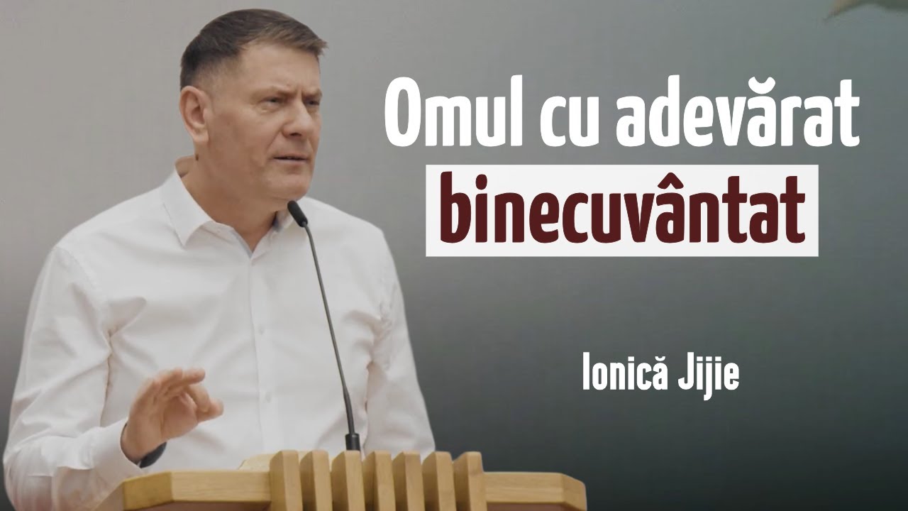 Ionică Jijie - Omul cu adevărat binecuvântat! | PREDICĂ 2026