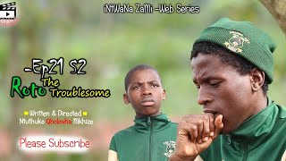 Intwana Zami S2  Ep21 Roto The Troublesome  Ezasembo Production 